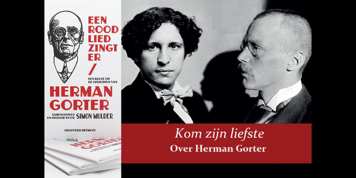 Kom zijn Liefste | over Herman Gorter