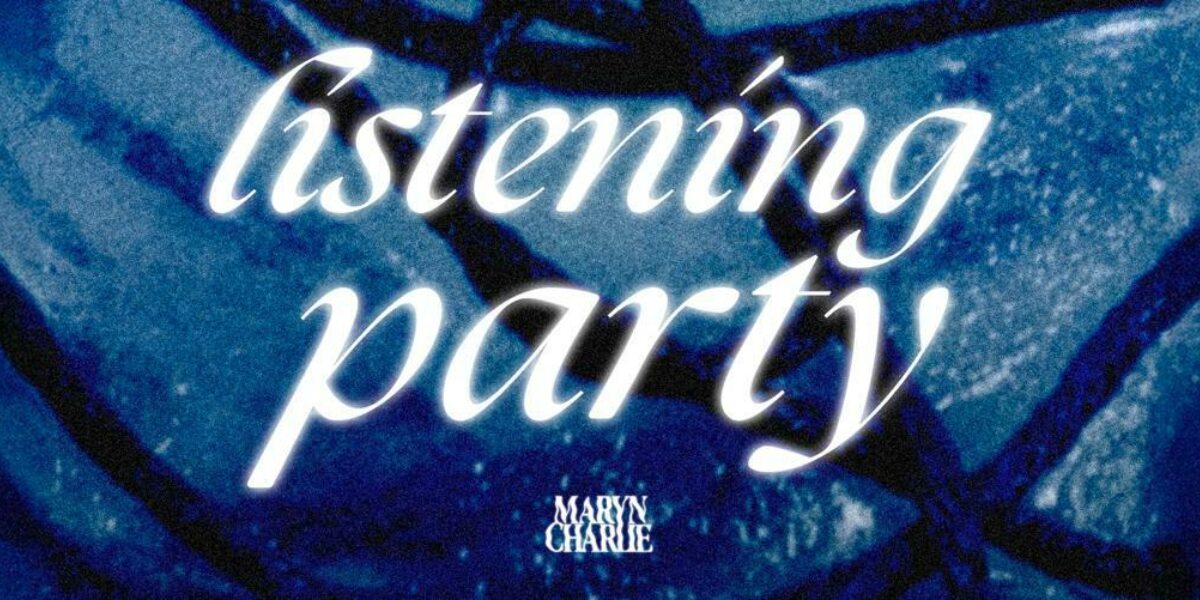 Maryn Charlie | Listening Party