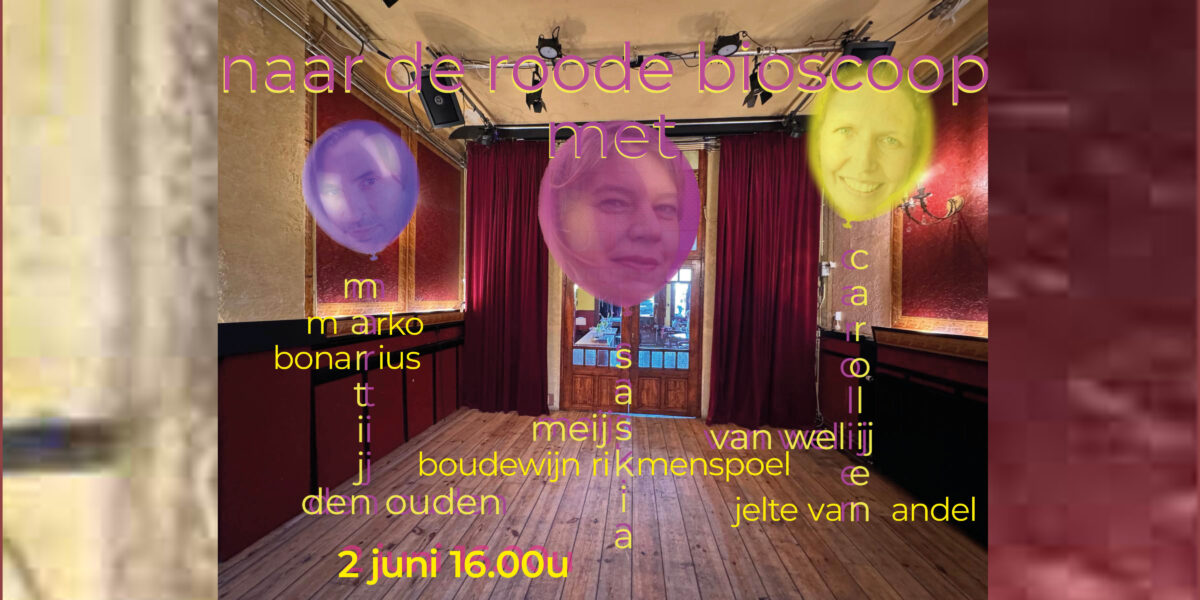 NAAR DE ROODE BIOSCOOP met Saskia Meijs, Marko Bonarius, Boudewijn Rikmenspoel en vele andere bekenden
