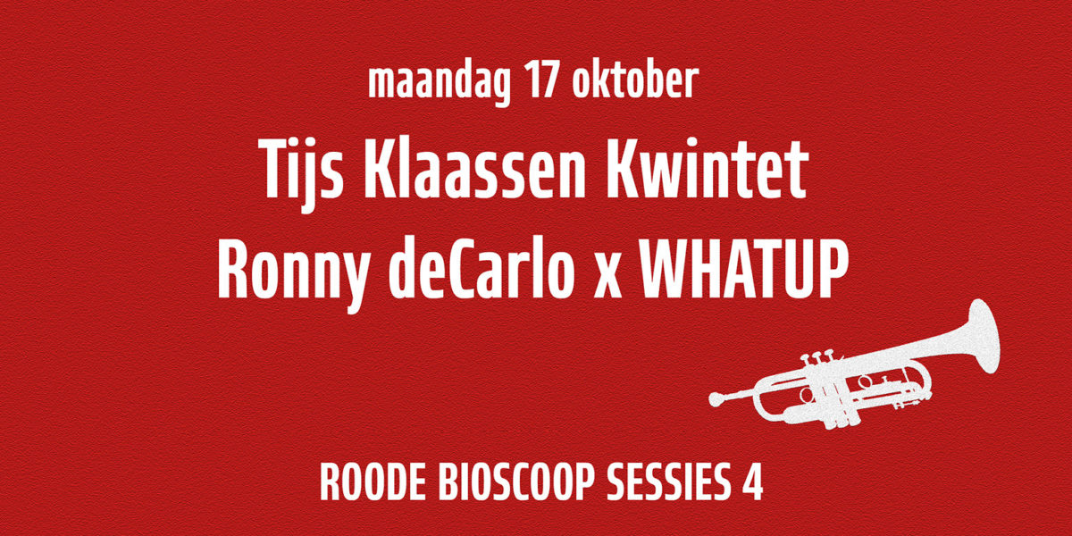 Tijs Klaassen Kwintet | Ronny deCarlo x WHATUP | RBS 4.0