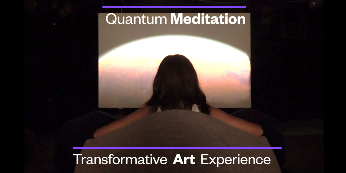 Transformative Art Experience | Quantum Meditation