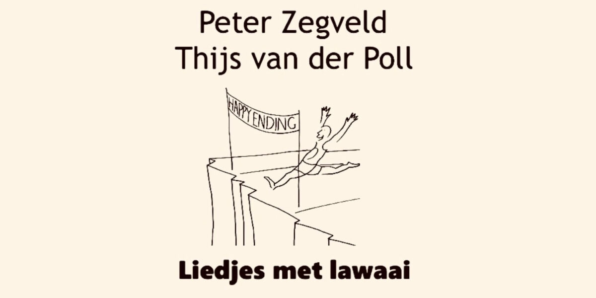 Peter Zegveld en Thijs van der Poll | Liedjes met Lawaai